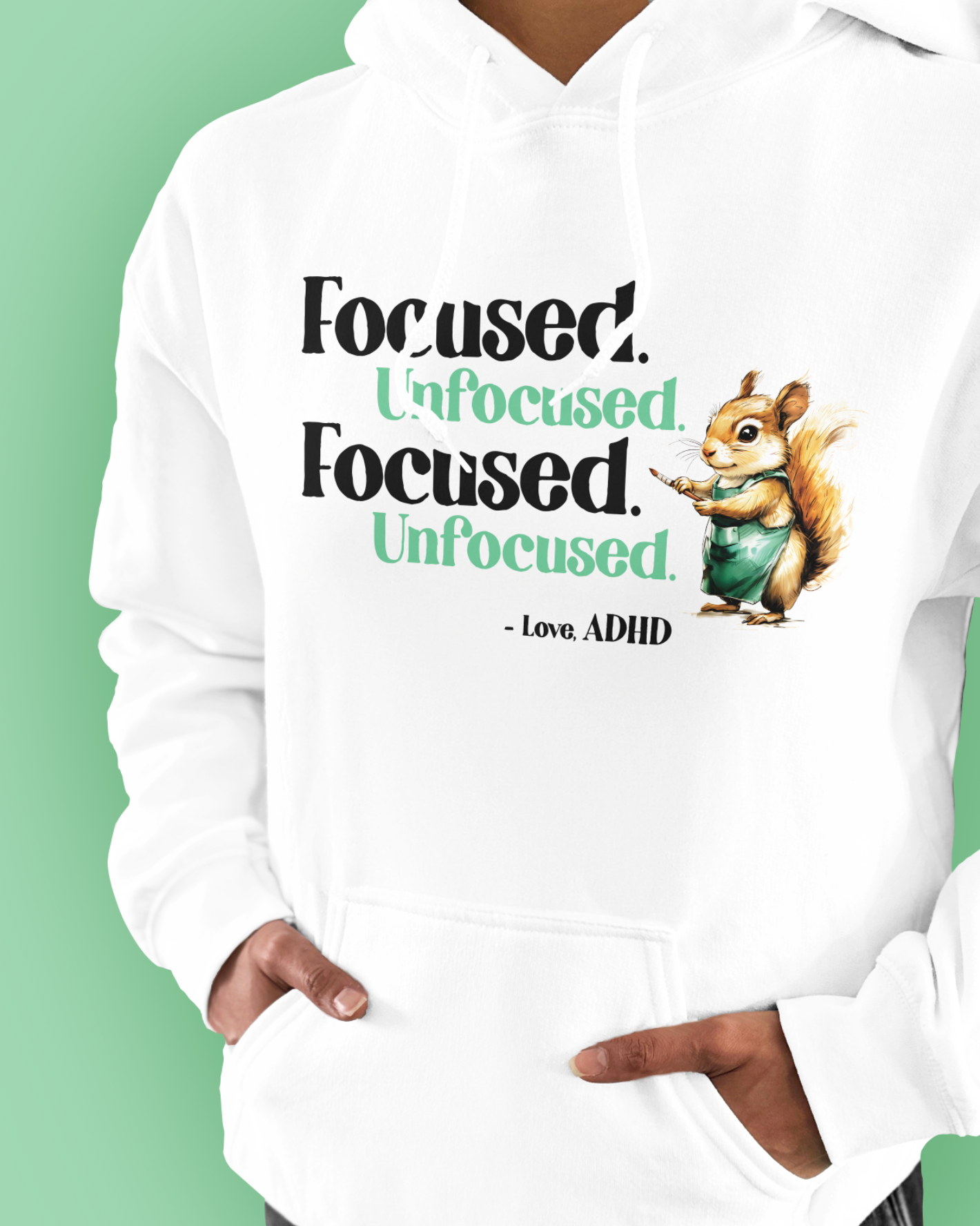 Focused. Unfocused. Focused. Unfocused. -Love, ADHD