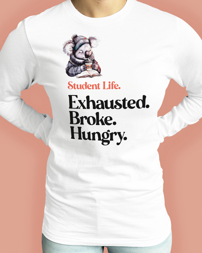 Student Life. Exhausted. Broke. Hungry.
