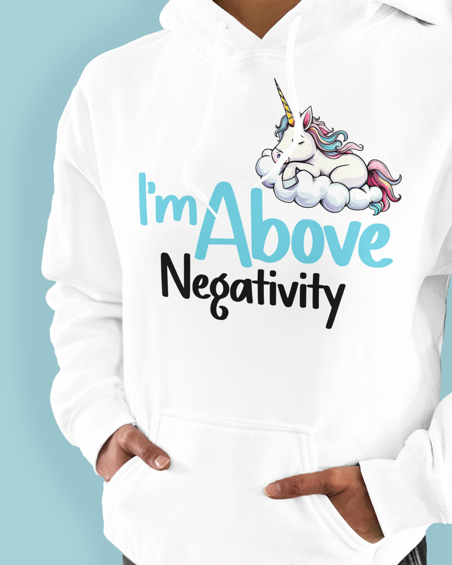 I’m Above Negativity