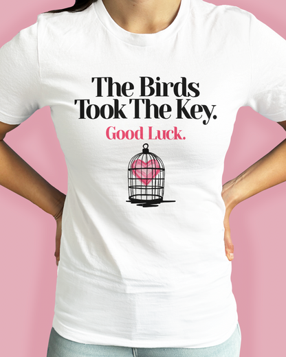 The Birds Took The Key. Good Luck.