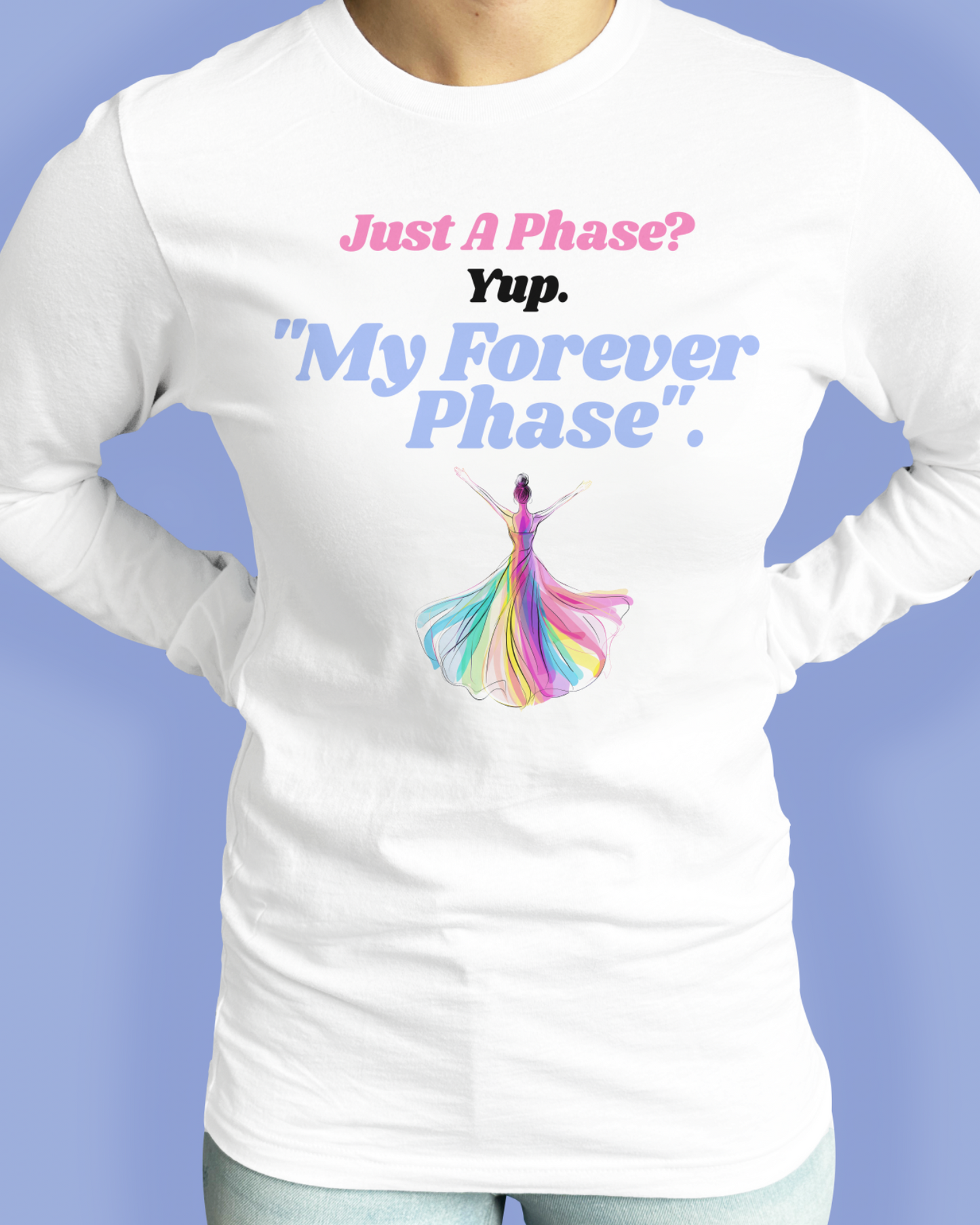 Just A Phase? Yup. “My Forever Phase”.
