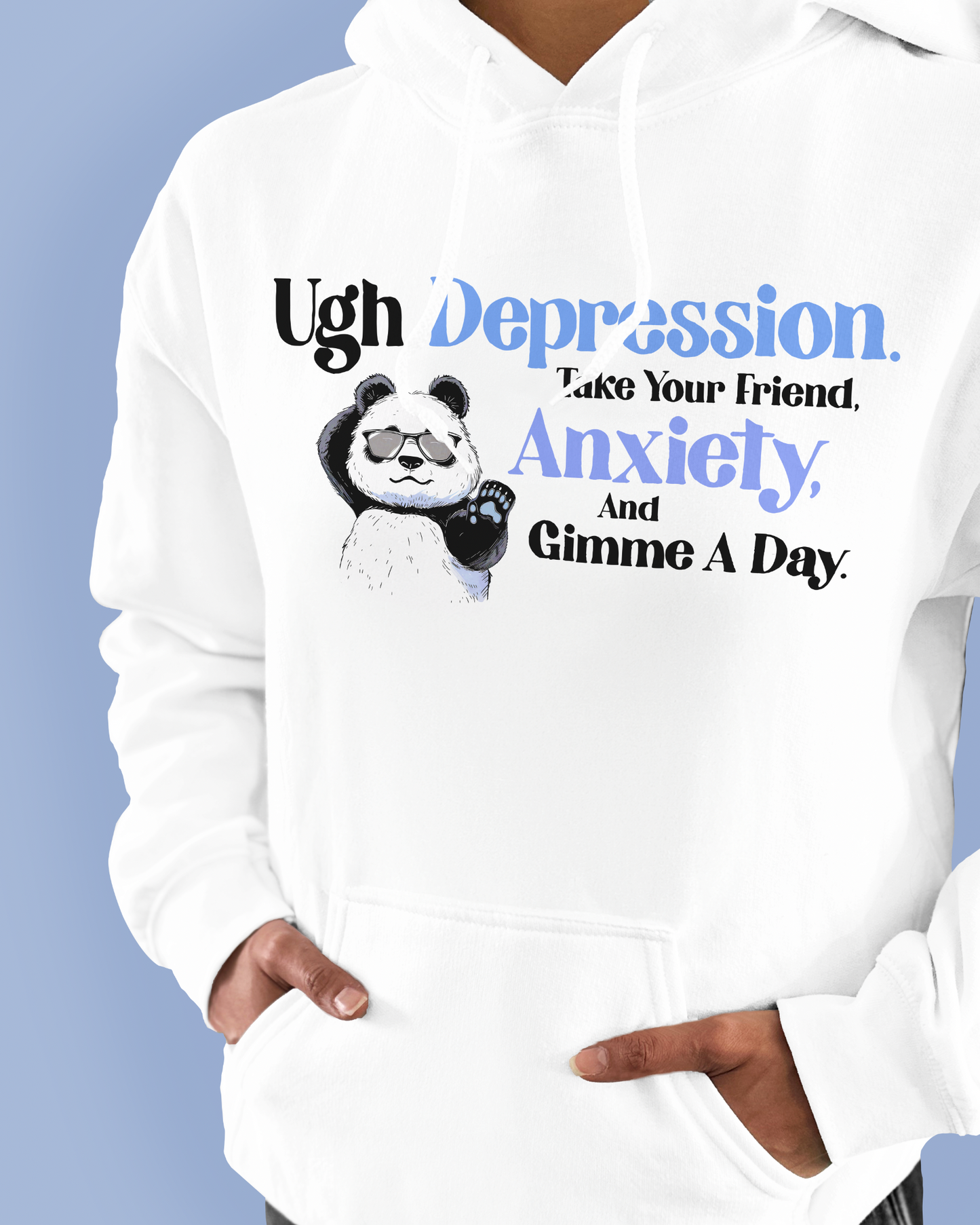 Ugh, Depression. Take Your Friend, Anxiety, And Gimme A Day.