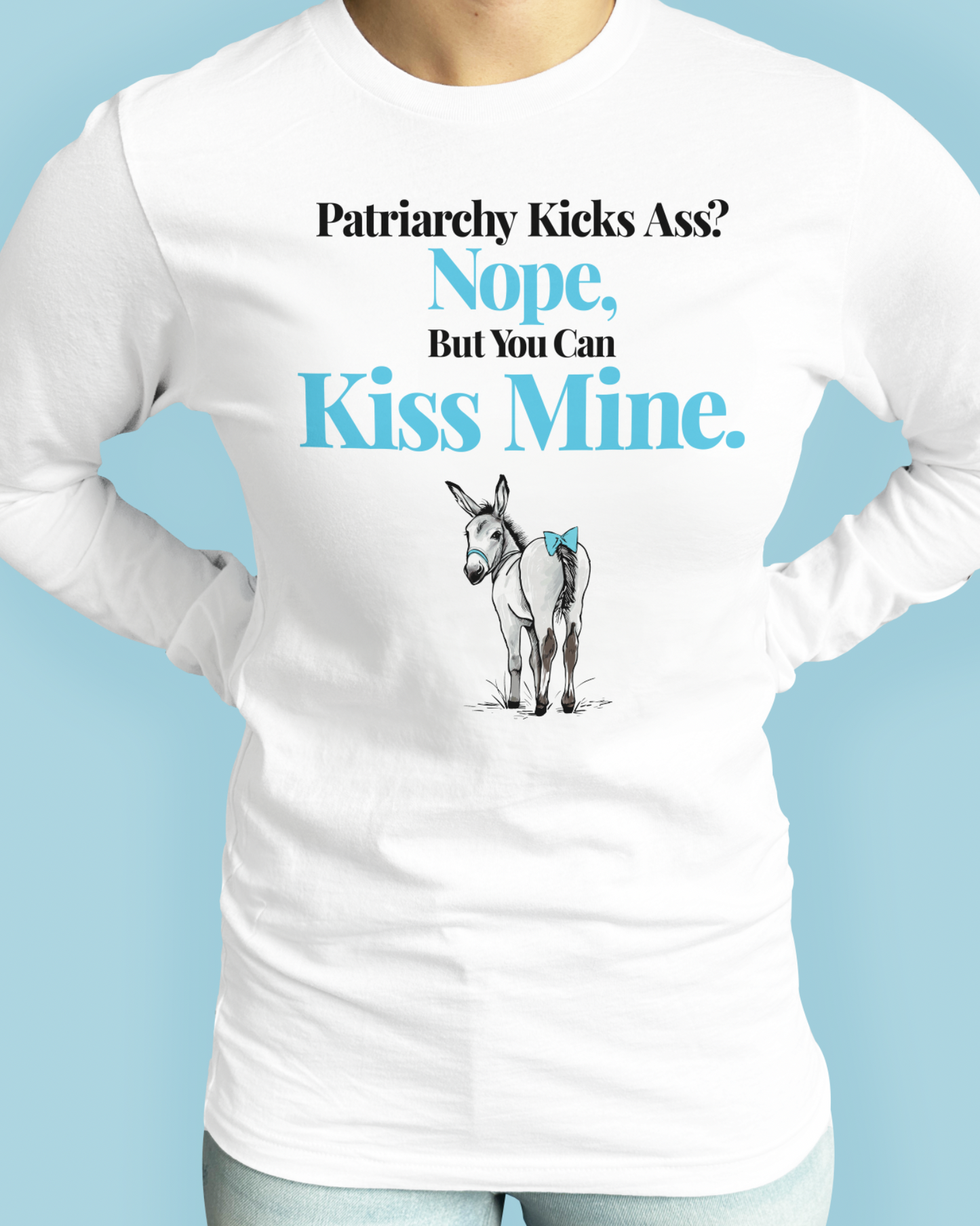 Patriarchy Kicks Ass? Nope, But You Can Kiss Mine.