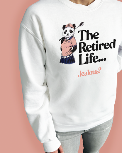 The Retired Life... Jealous?