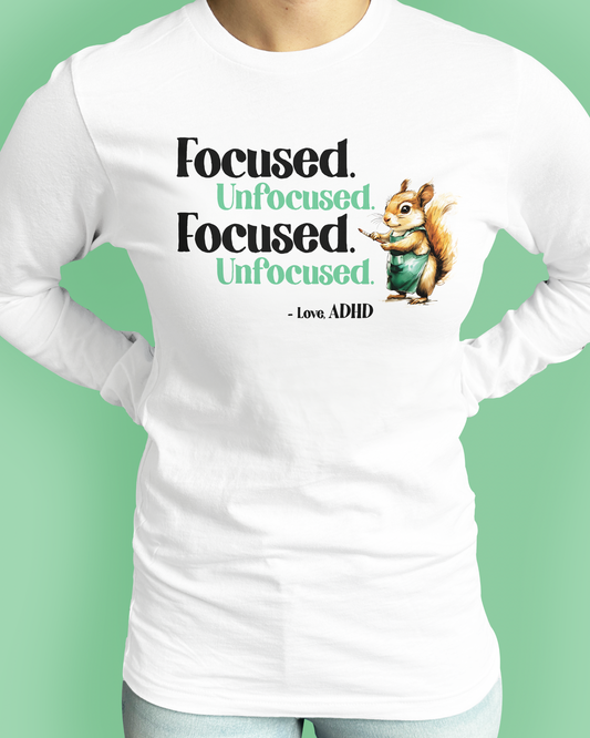Focused. Unfocused. Focused. Unfocused. -Love, ADHD
