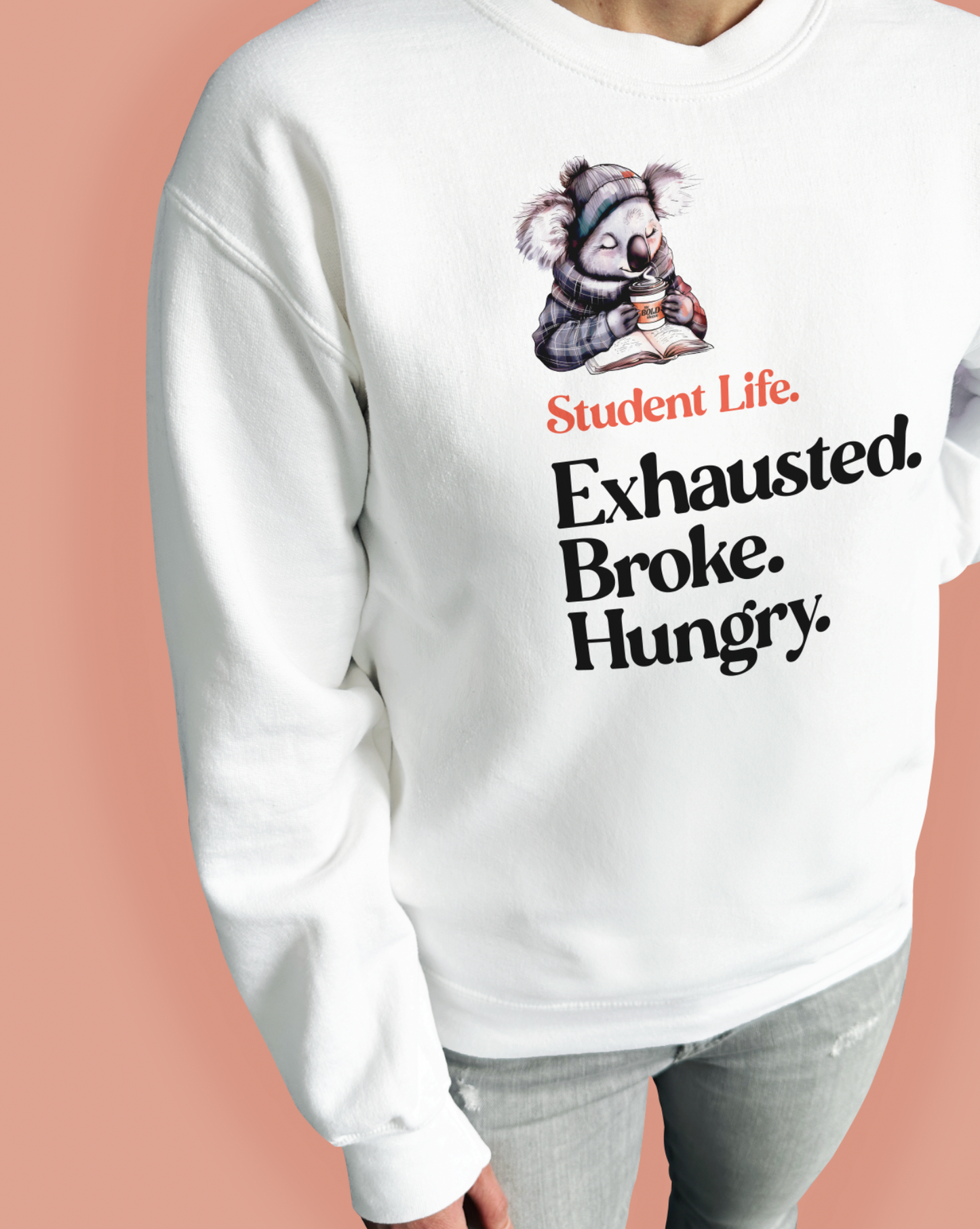Student Life. Exhausted. Broke. Hungry.