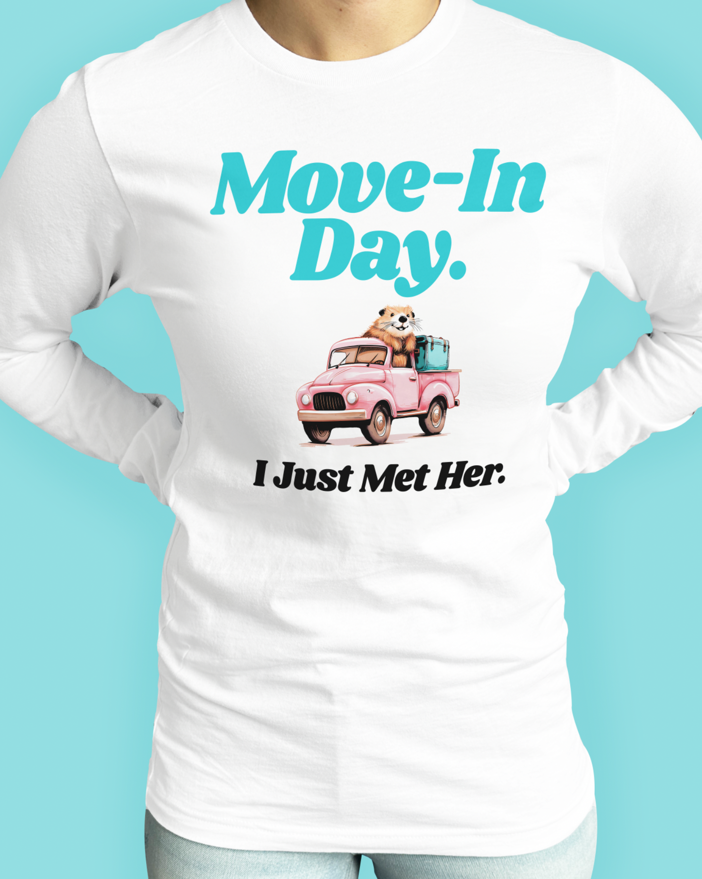 Move-In Day. I Just Met Her.