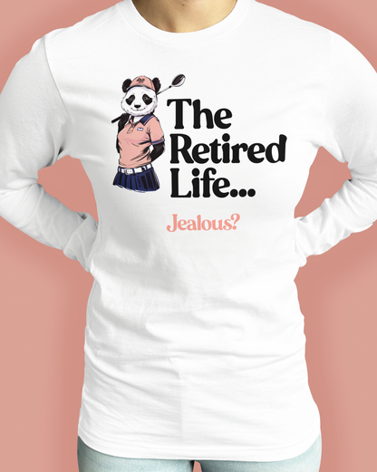 The Retired Life... Jealous?