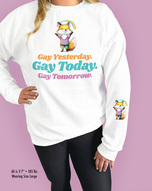 Gay Yesterday. Gay Today. Gay Tomorrow.