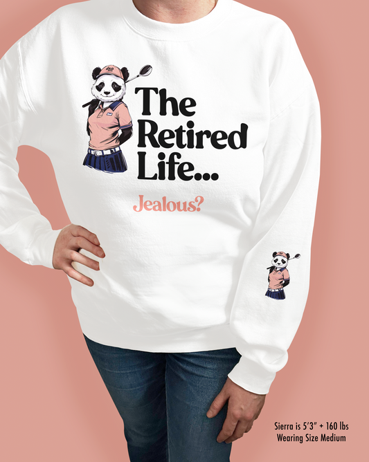 The Retired Life... Jealous?