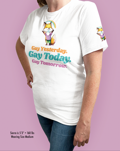 Gay Yesterday. Gay Today. Gay Tomorrow.