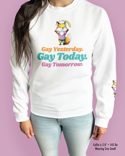 Gay Yesterday. Gay Today. Gay Tomorrow.