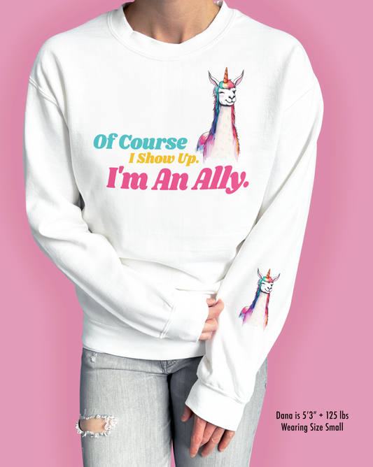 Of Course I Show Up. I’m An Ally.