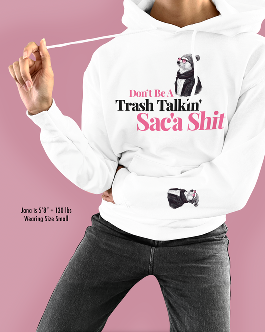 Don’t Be A Trash Talkin’ Sac’a Shit