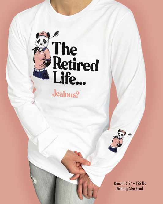 The Retired Life... Jealous?