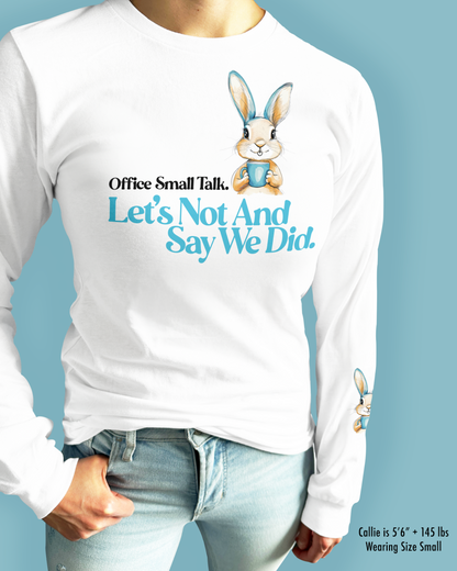 Office Small Talk. Let’s Not And Say We Did.