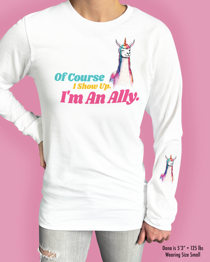 Of Course I Show Up. I’m An Ally.