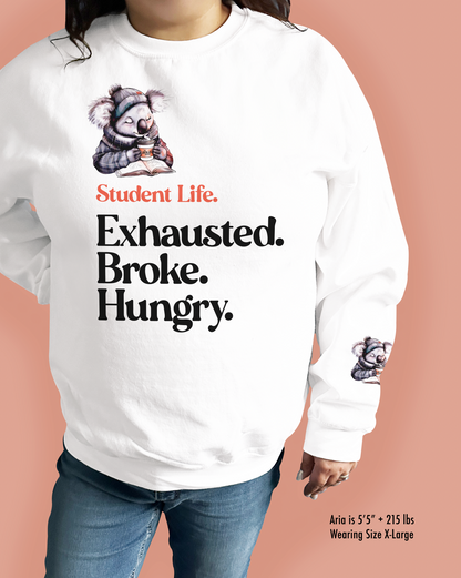 Student Life. Exhausted. Broke. Hungry.