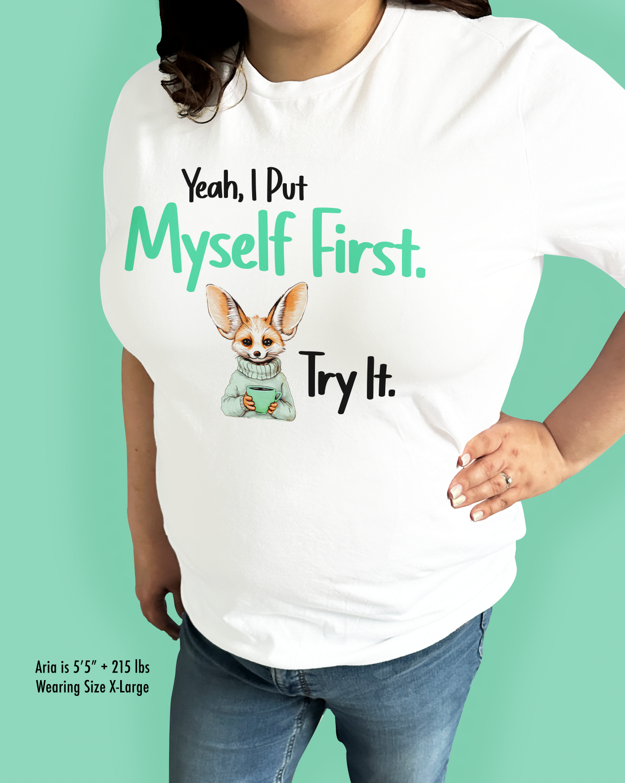 Yeah, I Put Myself First. Try It.